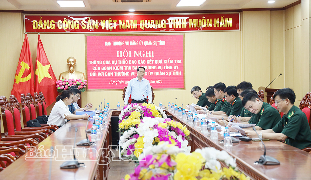 Ban Thường vụ Đảng ủy Quân sự tỉnh thông qua dự thảo báo cáo kết quả kiểm tra của đoàn kiểm tra của Ban Thường vụ Tỉnh ủy