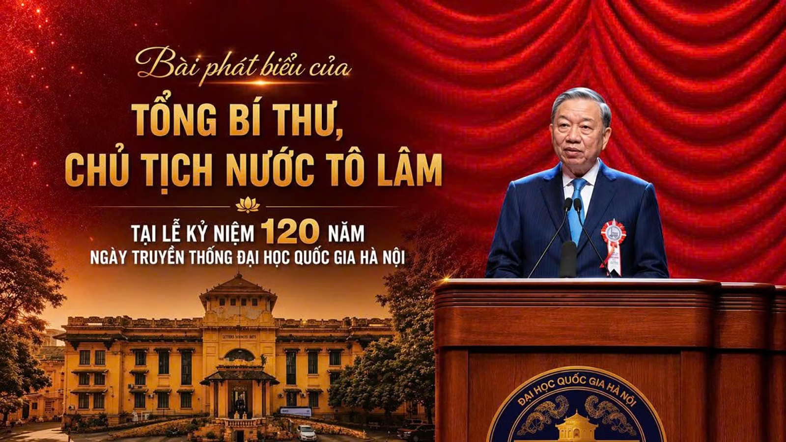Bài phát biểu của Tổng Bí thư, Chủ tịch nước Tô Lâm tại lễ kỷ niệm 120 năm Ngày truyền thống Đại học Quốc gia Hà Nội
