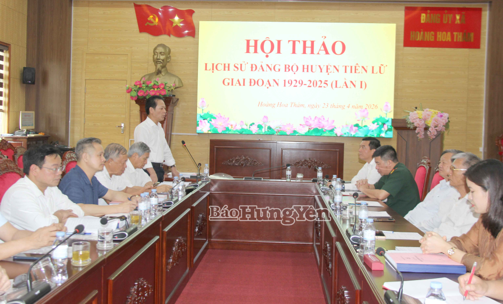 Hội thảo Lịch sử Đảng bộ huyện Tiên Lữ giai đoạn 1929 – 2025 